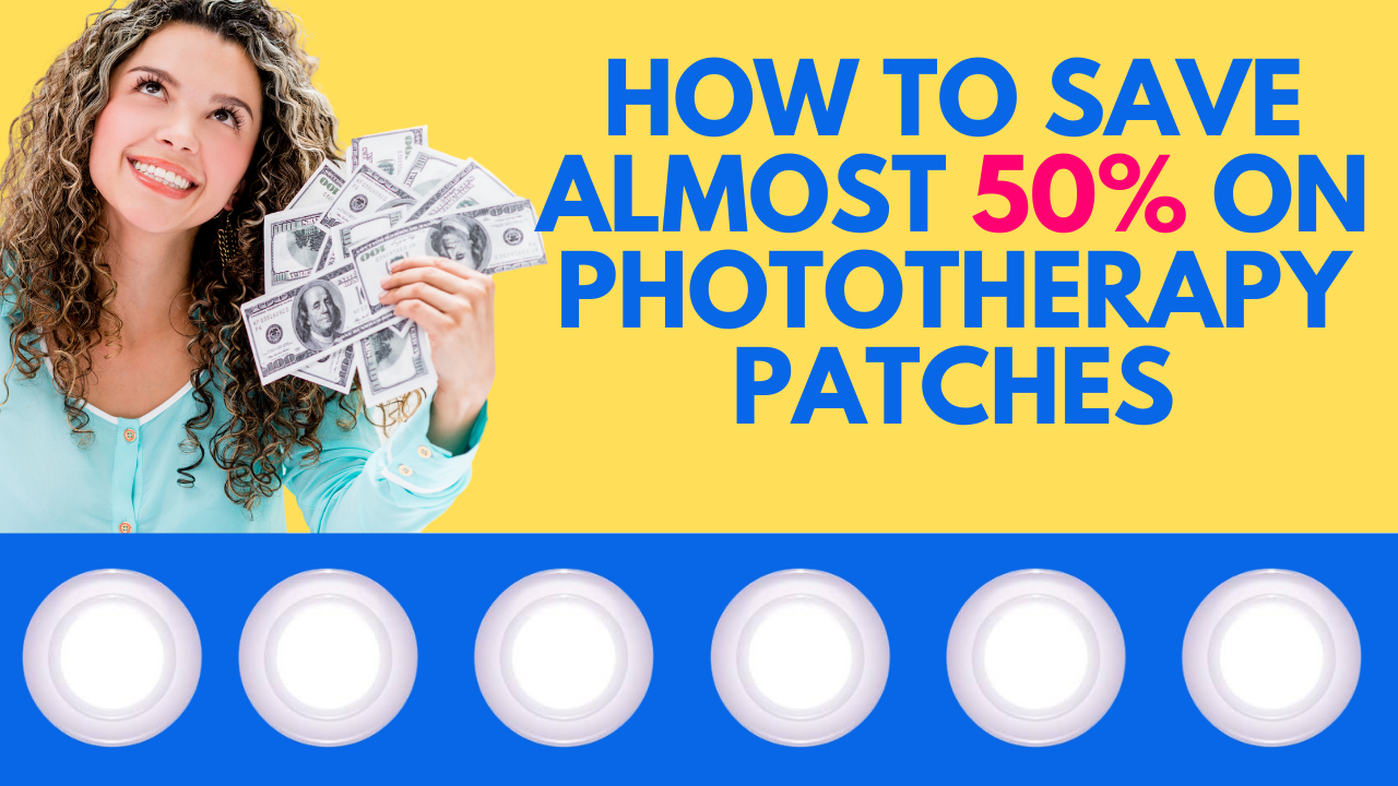 How To Save Almost 50% on Phototherapy Patches (Bonus Entry 5)