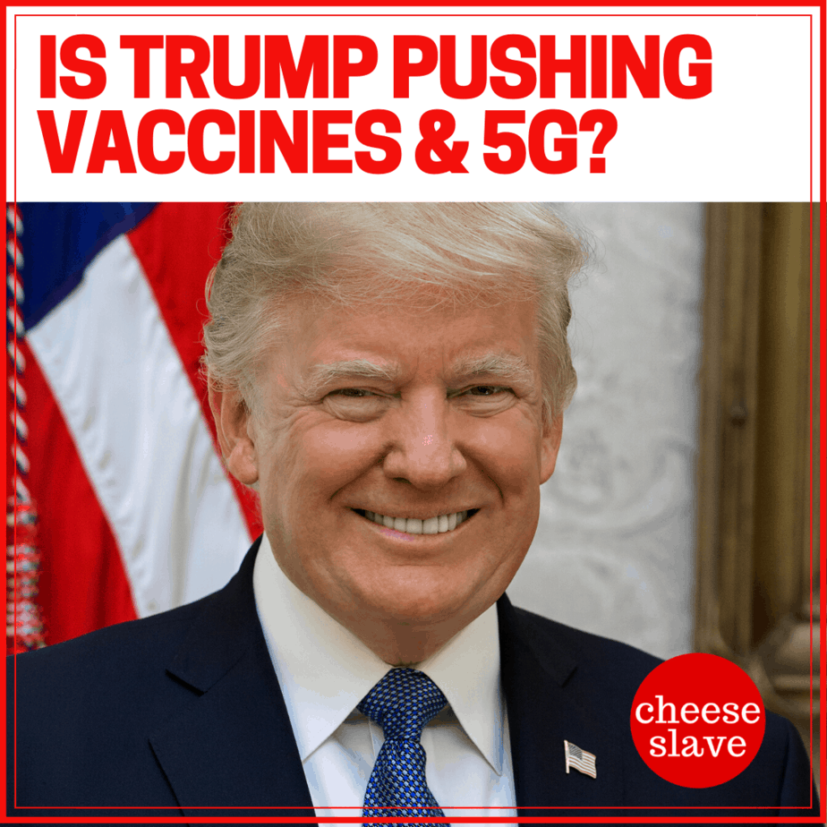 Is Trump Pushing Vaccines & 5G?