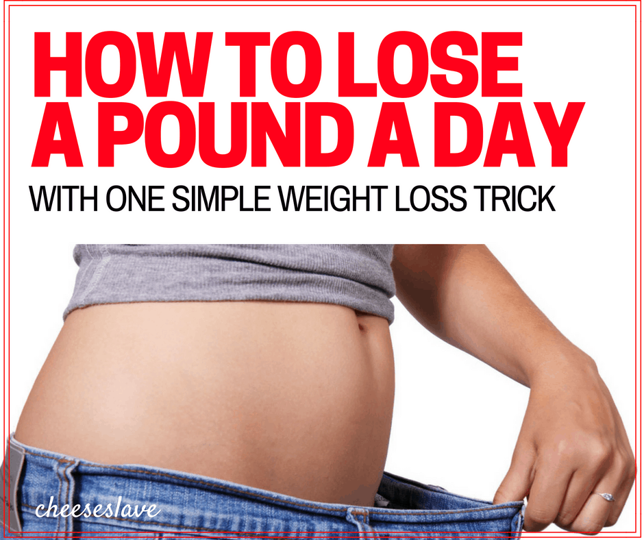 how-to-lose-a-pound-a-day-with-one-weight-loss-trick